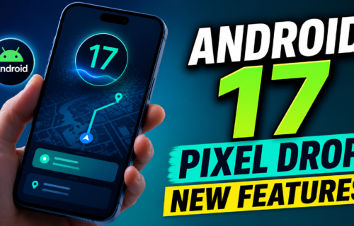 Android 17 Pixel Drop: Every New Feature, Explained