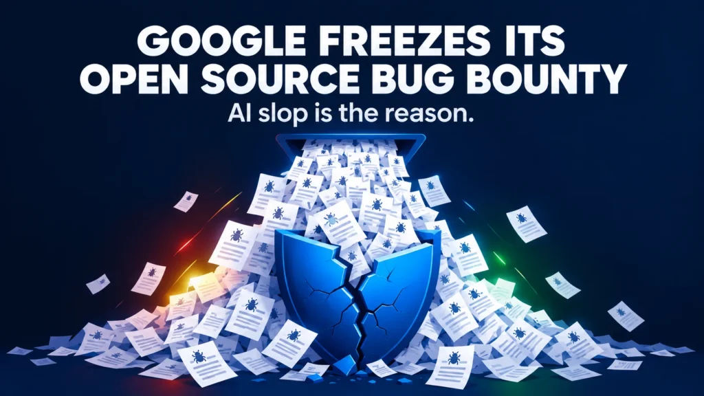Google Open Source Bug Bounty Freeze: What Changed
